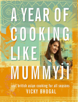 Stock ID #139614 A Year of Cooking Like Mummyji. VICKY BHOGAL