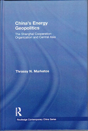 Stock ID #139850 China's Energy Geopolitics. The Shanghai Cooperation Organization and...