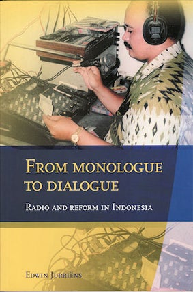 Stock ID #139923 From Monologue to Dialogue. Radio and Reform in Indonesia. EDWIN JURRIENS