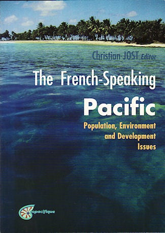 Stock ID #140840 The French-Speaking Pacific. Population, Environment and Development Issues. CHRISTIAN JOST.