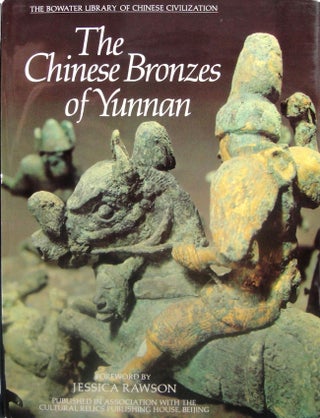 Stock ID #14119 The Chinese Bronzes of Yunnan. JESSICA RAWSON, FOREWORD