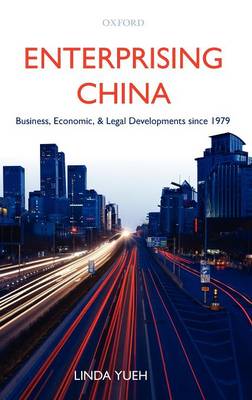 Stock ID #141263 Enterprising China Business, Economic, and Legal Developments Since 1979. LINDA YUEH.
