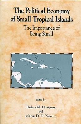 Stock ID #141557 The Political Economy of Small Tropical Islands. The Importance of Being Small. HELEN M. AND MALYN D. D. NEWITT HINTJENS.