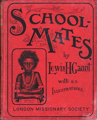 Stock ID #141675 School-Mates. Pictures of School-Time and Play-Time in the Mission Field. LEWIS...