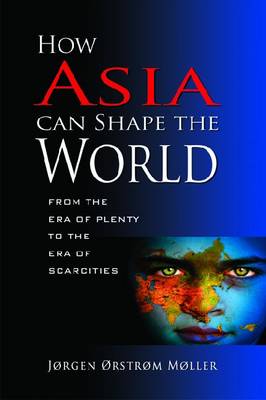 Stock ID #141756 How Asia Can Shape the World. From the Era of Plenty to the Era of...