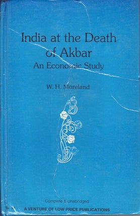 Stock ID #142023 India at the Death of Akbar. An Economic Study. W. H MORELAND