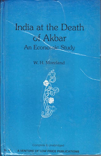 Stock ID #142023 India at the Death of Akbar. An Economic Study. W. H. MORELAND.