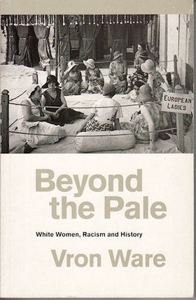 Stock ID #142227 Beyond the Pale. White Women, Racism and History. VRON WARE