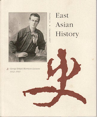 Stock ID #142315 East Asian History. Number 34. December 2007. George Ernest Morrison Lectures 1932-1941. BENJAMIN PENNY.