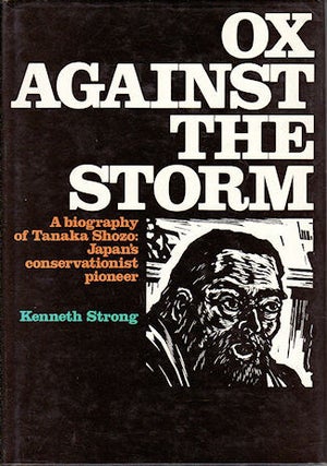 Stock ID #142384 Ox Against the Storm. A biography of Tanaka Shozo: Japan's...