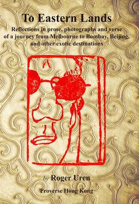 Stock ID #142443 To Eastern Lands. Reflections in Prose, Photographs and Verse of a Journey from...