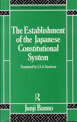 Stock ID #142472 The Establishment of the Japanese Constitutional System. JUNJI BANNO