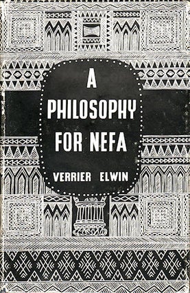 Stock ID #142509 A Philosophy For NEFA. VERRIER ELWIN