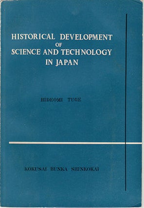 Stock ID #142536 Historical Development of Science and Technology in Japan. HIDEOMI TUGE