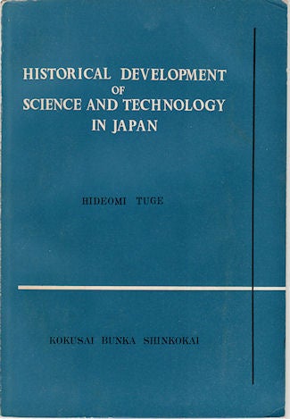 Stock ID #142536 Historical Development of Science and Technology in Japan. HIDEOMI TUGE.