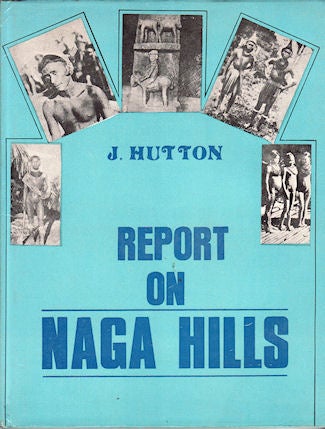 Stock ID #142604 Report on Naga Hills. J. HUTTON.