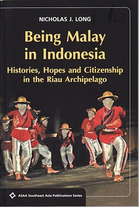 Stock ID #142996 Being Malay in Indonesia. Histories, Hopes and Citizenship in the Riau...