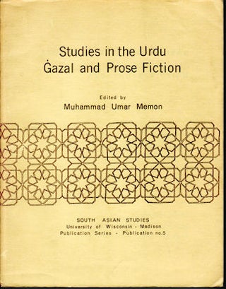 Stock ID #143139 Studies in the Urdu Gazal and Prose Fiction. MUHAMMAD UMAR MEMON