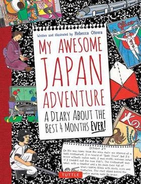 Stock ID #143294 My Awesome Japan Adventure. A Diary About the Best 4 Months Ever! REBECCA OTOWA.