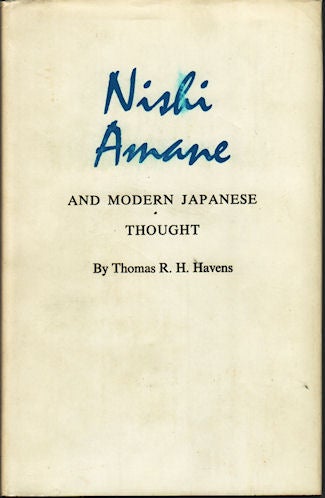 Stock ID #143526 Nishi Amane and Modern Japanese Thought. THOMAS R. H. HAVENS.