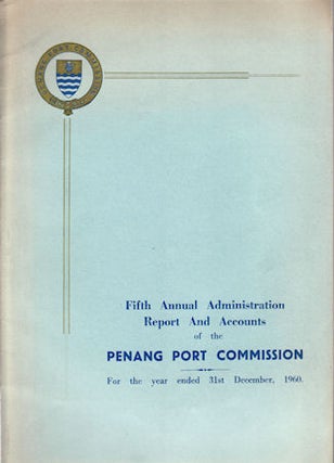 Stock ID #144043 Fifth Annual Administration Report and Accounts of the Penang Port Commission....