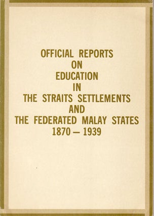 Stock ID #144044 Official Reports on Education in the Straits Settlements and The Federated Malay...