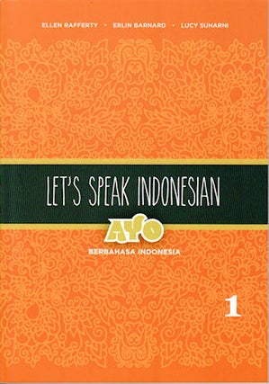Stock ID #144102 Let's Speak Indonesian Volume 1. Ayo Berbahasa Indonesia. ELLEN RAFFERTY