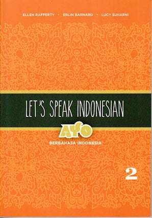 Stock ID #144107 Let's Speak Indonesian Volume 2. Ayo Berbahasa Indonesia. ELLEN RAFFERTY