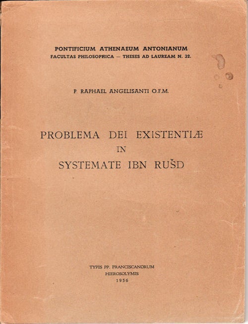 Stock ID #148223 Problema Dei existentiae in systemate Ibn Rus̆d. RAPHAEL ANGELISANTI.
