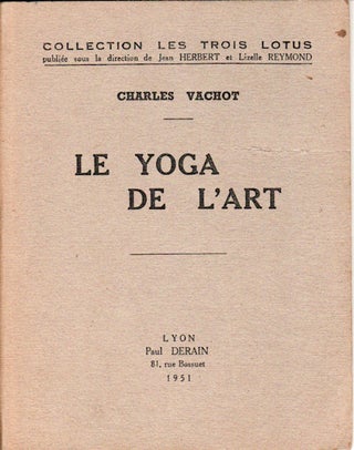 Stock ID #148494 Le Yoga de l'Art. CHARLES VACHOT