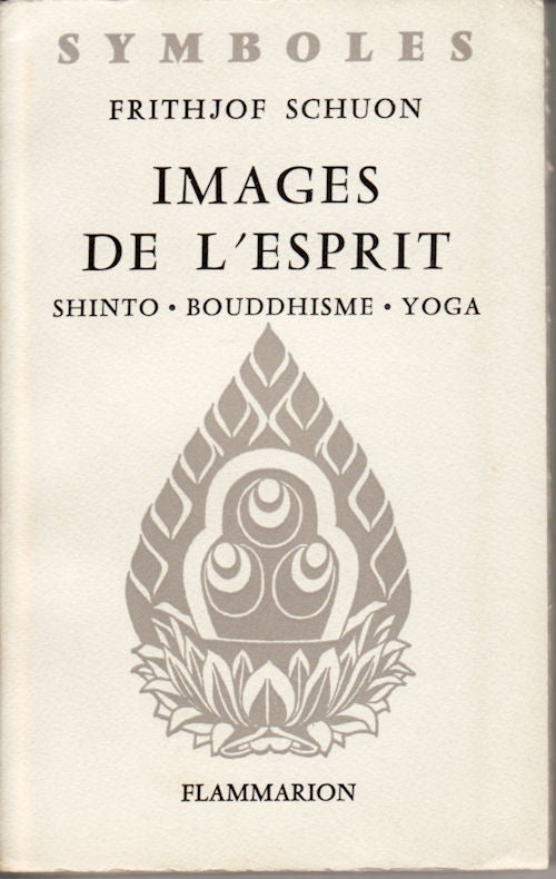 Stock ID #148495 Images de l'Esprit. Shinto. Bouddhisme. Yoga. FRITHJOF SCHUON.