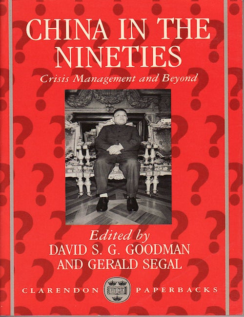 Stock ID #148725 China in the Nineties. Crisis Management and Beyond. DAVID S. G. GOODMAN, GERALD, SEGAL.