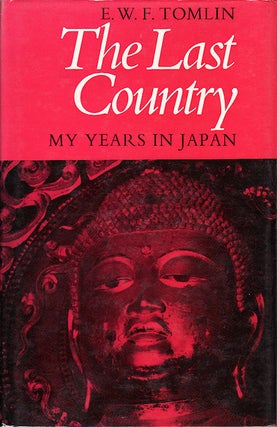 Stock ID #148844 The Last Country. My Years in Japan. E. W. F. TOMLIN