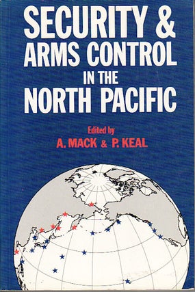 Stock ID #149323 Security & Arms Control In The North Pacific. A. MACK, P. KEAL