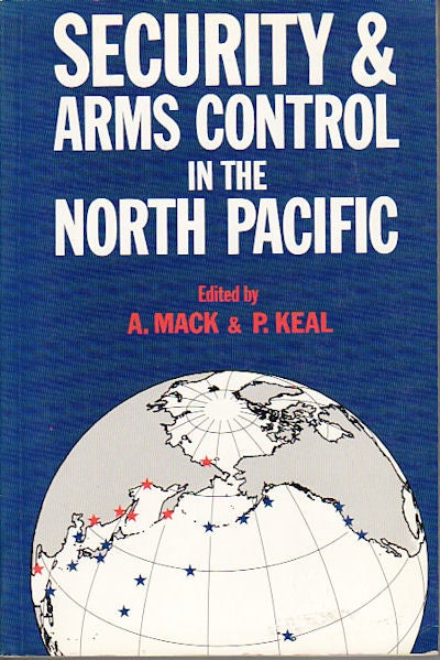 Stock ID #149323 Security & Arms Control In The North Pacific. A. MACK, P. KEAL.