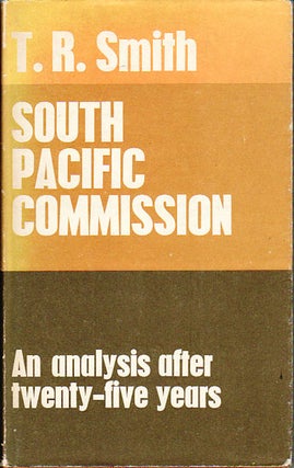 Stock ID #149349 South Pacific Commission. An Analysis After Twenty-five Years. T. R. SMITH