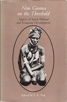 Stock ID #149501 New Guinea on the Threshold. Aspects of Social, Political and Economic...