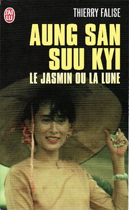 Stock ID #149560 Le jasmin ou la lune. Aung San Suu Kyi. THIERRY FALISE