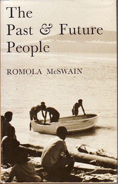 Stock ID #149574 The Past & Future People. Tradition and Change on a New Guinea Island. ROMOLA MCSWAIN.