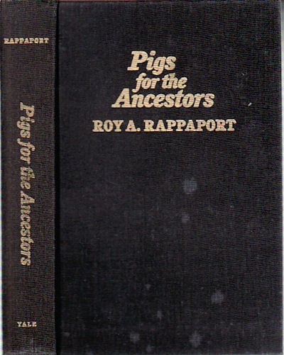 Stock ID #149580 Pigs for the Ancestors. Ritual in the Ecology of a New Guinea People. ROY A. RAPPAPORT.