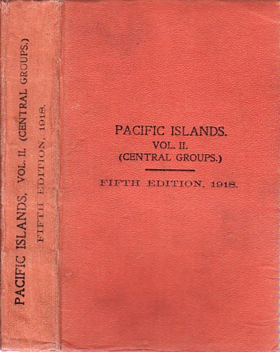 Stock ID #149688 Pacific Islands Pilot, Vol.II. (Central Groups.) Sailing Directions for New Caledonia and Loyalty Islands, New Hebrides Group. Banks, Torres, and Santa Cruz Islands: Fiji, Tonga, Samoa, Ellice, Gilbert. Marshall, Phoenix and Union Islands. PACIFIC NAVIGATION.