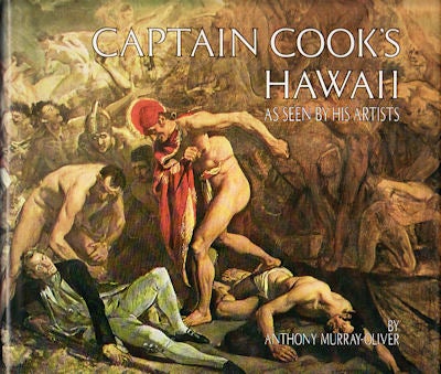 Stock ID #149696 Captain Cook's Hawaii As Seen by His Artists. ANTHONY MURRAY-OLIVER.