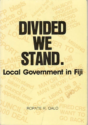 Stock ID #149715 Divided We Stand. Local Government in Fiji. ROPATE R. QALO