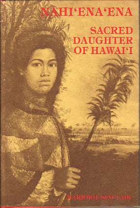 Stock ID #149737 Nahi'Ena'Ena. Sacred Daughter of Hawaii. MARJORIE SINCLAIR