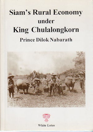 Stock ID #149829 Siam's Rural Economy under King Chulalongkorn. PRINCE DILOK NABARATH