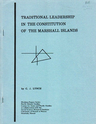Stock ID #149955 Traditional Leadership in the Constitution of the Marshall Islands. C. J LYNCH