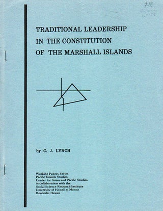 Stock ID #149955 Traditional Leadership in the Constitution of the Marshall Islands. C. J. LYNCH