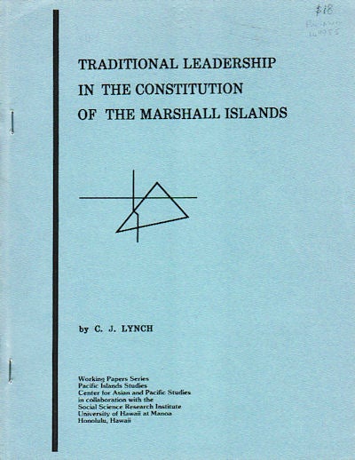 Stock ID #149955 Traditional Leadership in the Constitution of the Marshall Islands. C. J. LYNCH.