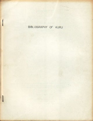 Stock ID #149977 Bibliography of Kuru. D. CARLETON AND MICHAEL P. ALLPERS GAJDUSEK