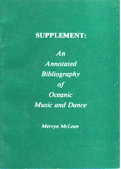 Stock ID #150019 Supplement: An Annotated Bibliography of Oceanic Music and Dance. MERVYN MCLEAN.